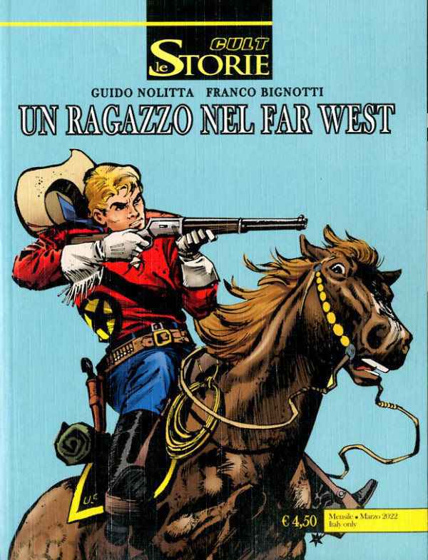 Storie - N° 113 - Un Ragazzo Nel Far West - Le Storie Cult Bonelli Editore