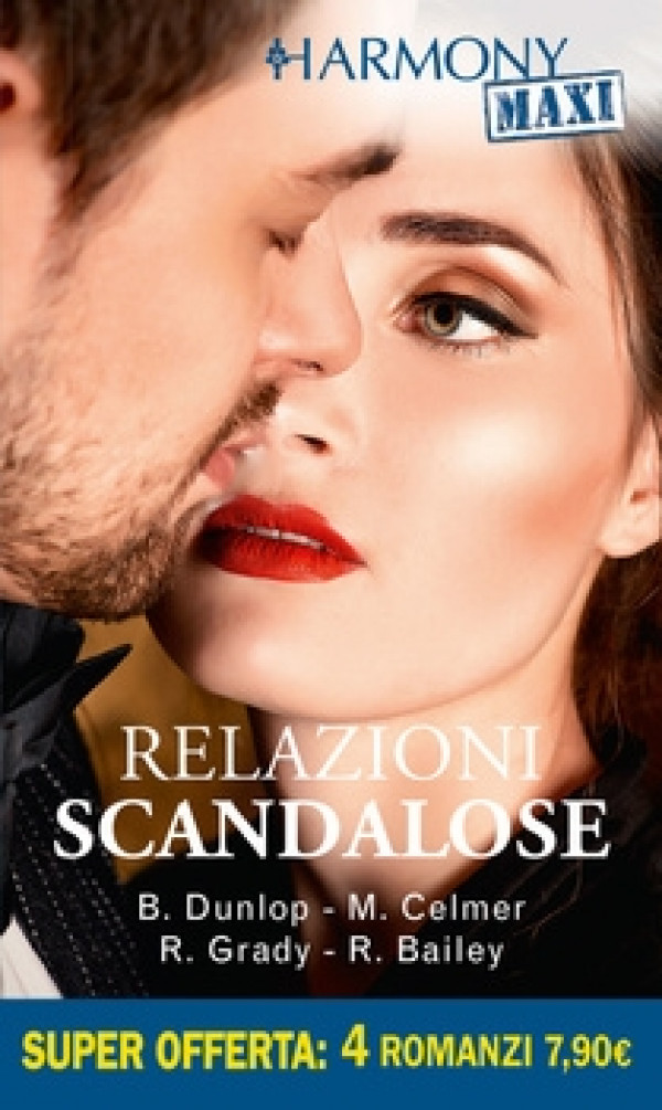 Harmony MAXI - Relazioni scandalose Di Barbara Dunlop, Michelle Celmer, Robyn Grady, Rachel Bailey