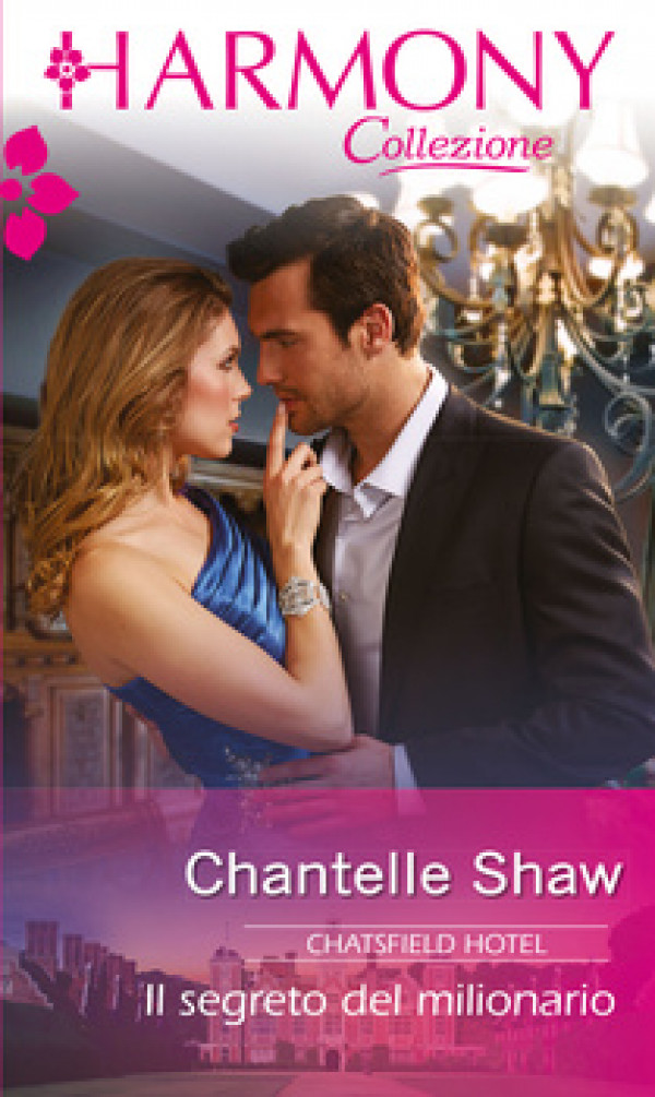 Harmony Collezione - Il segreto del milionario Di Chantelle Shaw