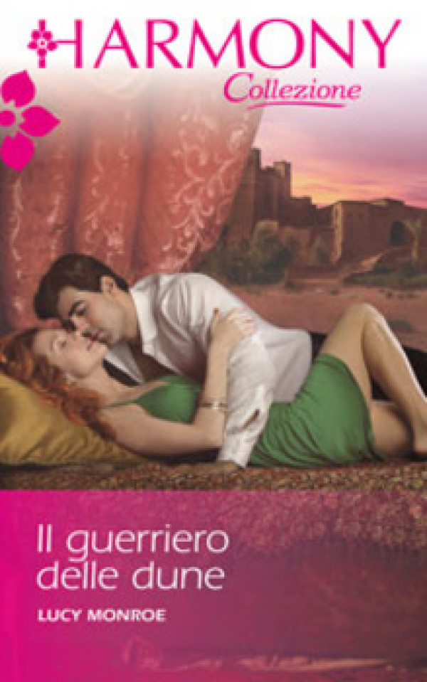 Harmony Collezione - IL GUERRIERO DELLE DUNE Di Lucy Monroe