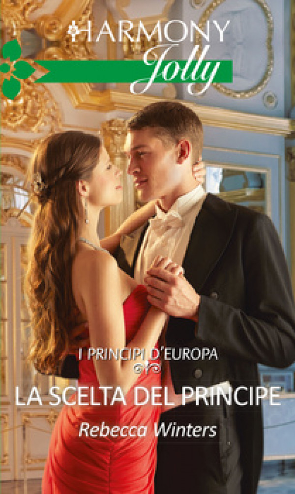 Harmony Harmony Jolly - La scelta del principe Di Rebecca Winters