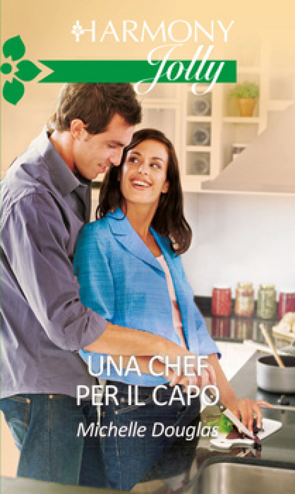 Harmony Harmony Jolly - UNA CHEF PER IL CAPO Di Michelle Douglas