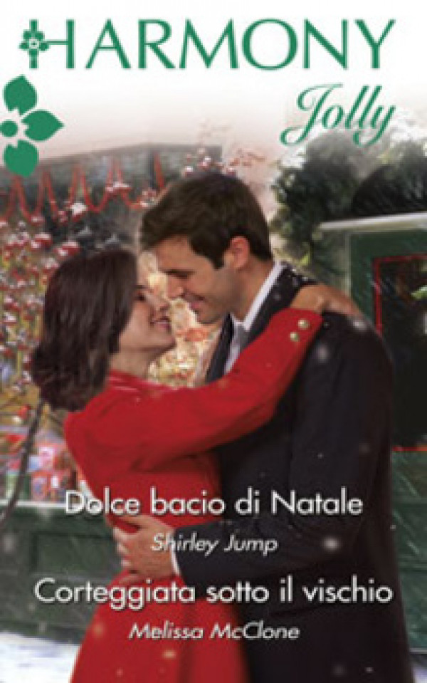 Harmony Harmony Jolly - DOLCE BACIO DI NATALE Di Shirley Jump, Melissa Mcclone