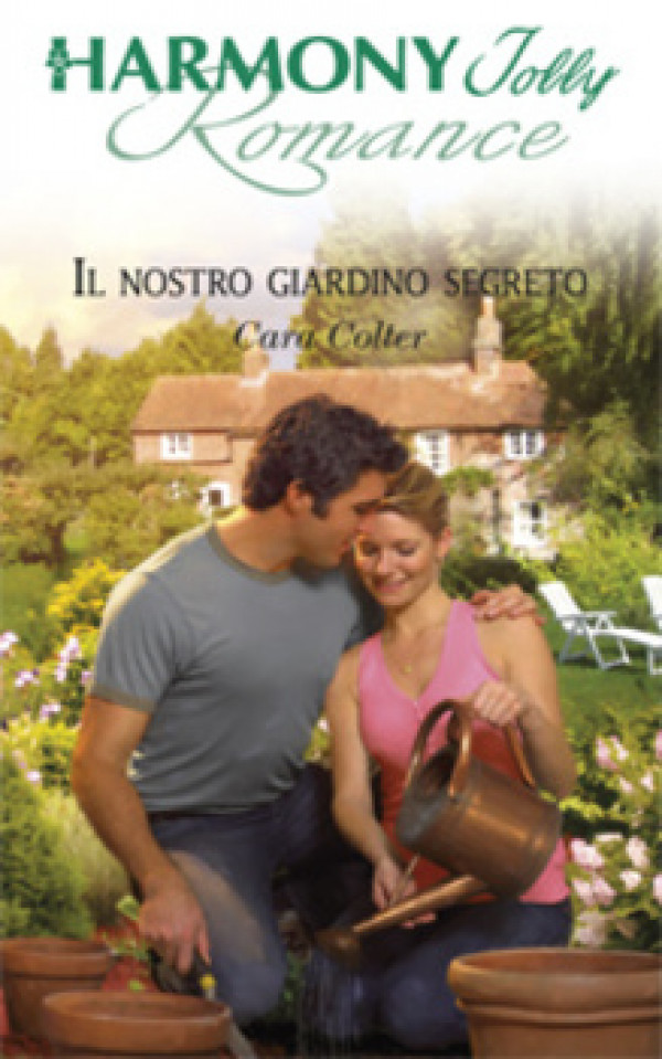 Harmony Harmony Jolly - IL NOSTRO GIARDINO SEGRETO Di Cara Colter