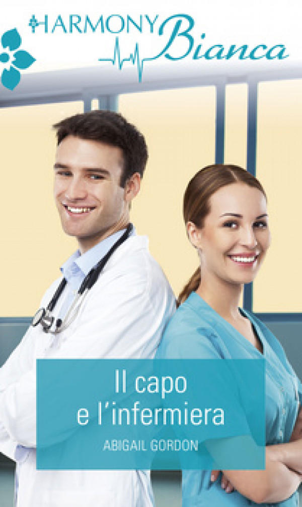 Harmony Harmony Bianca - Il capo e l'infermiera Di Abigail Gordon