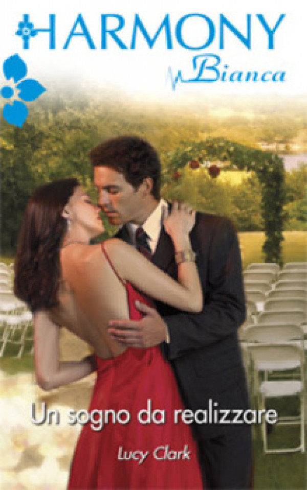 Harmony Harmony Bianca - UN SOGNO DA REALIZZARE Di Lucy Clark