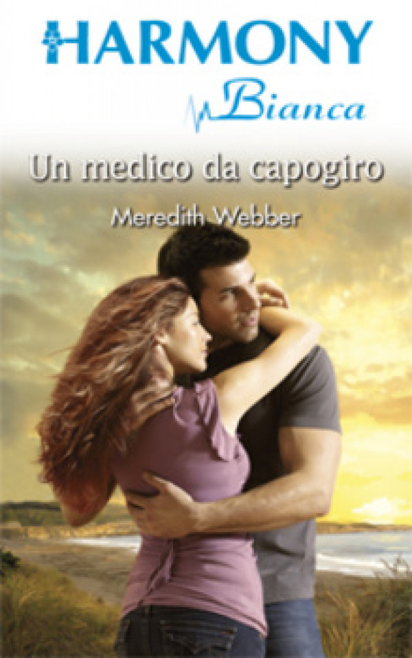 Harmony Harmony Bianca - UN MEDICO DA CAPOGIRO Di Meredith Webber