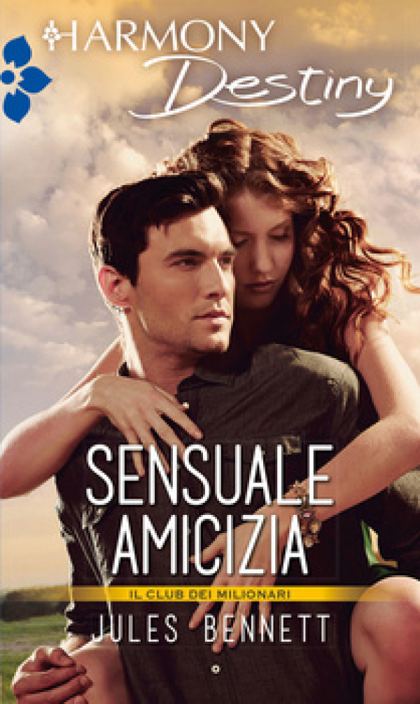 Harmony Destiny - Sensuale amicizia Di Jules Bennett