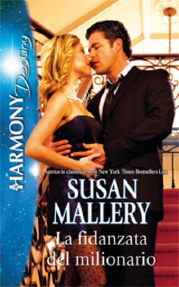 Harmony Destiny - LA FIDANZATA DEL MILIONARIO Di Susan Mallery
