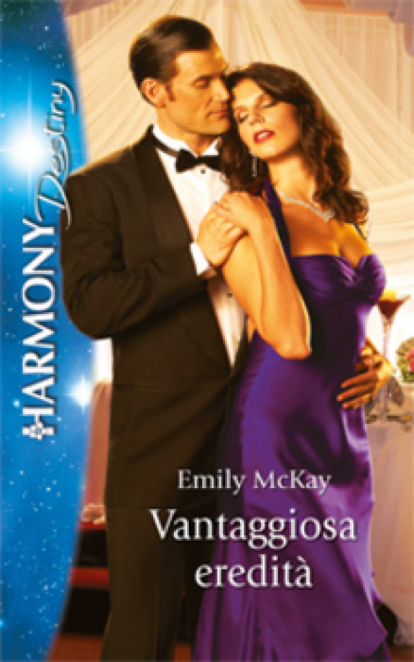 Harmony Destiny - VANTAGGIOSA EREDITA' Di Emily Mckay