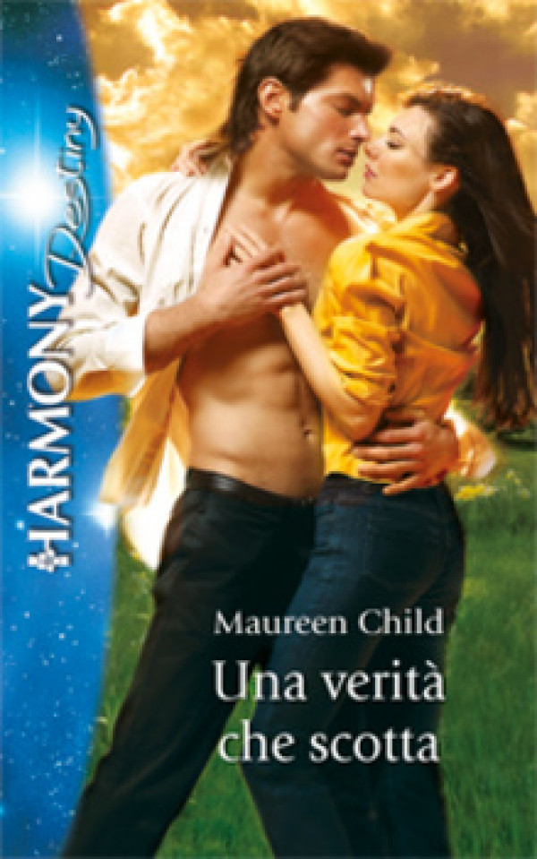 Harmony Destiny - UNA VERITA' CHE SCOTTA Di Maureen Child