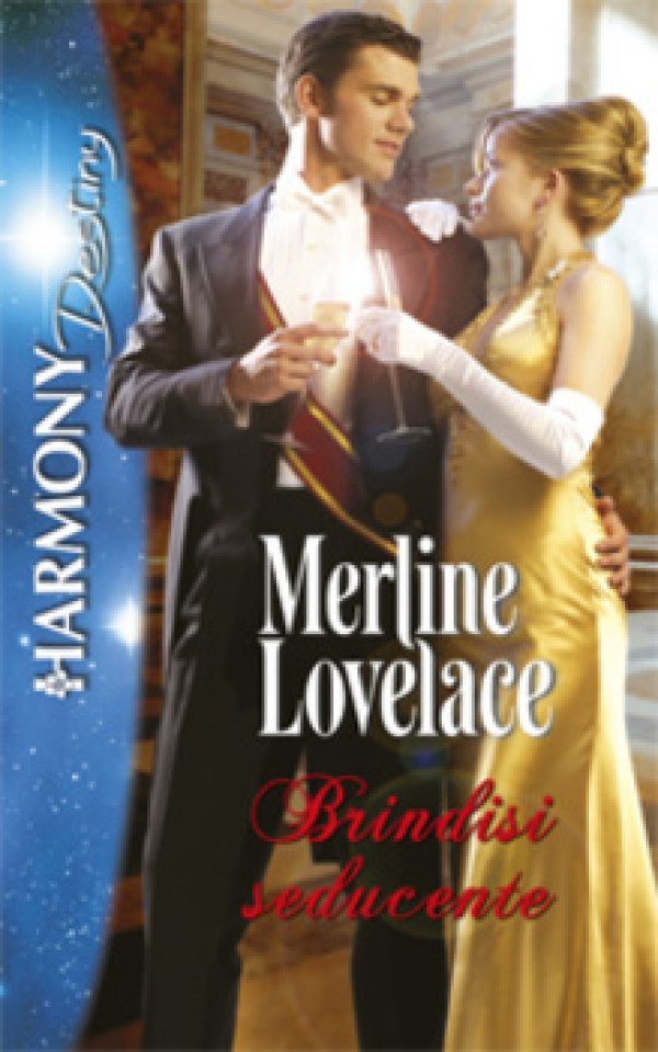 Harmony Destiny - BRINDISI SEDUCENTE Di Merline Lovelace