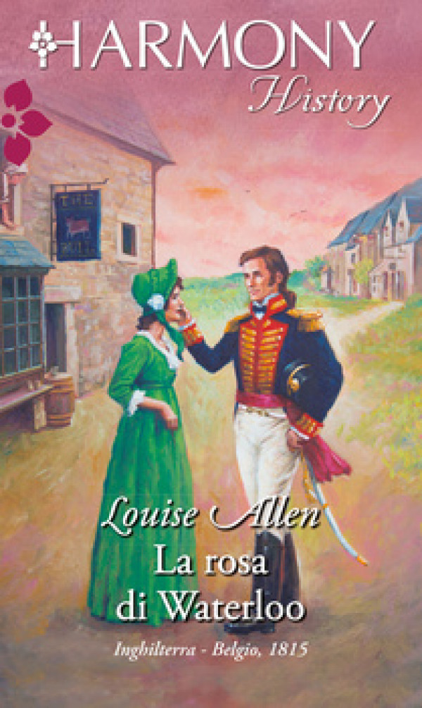 Harmony History - La rosa di Waterloo Di Louise Allen