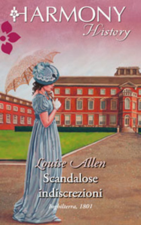 Harmony History - SCANDALOSE INDISCREZIONI Di Louise Allen