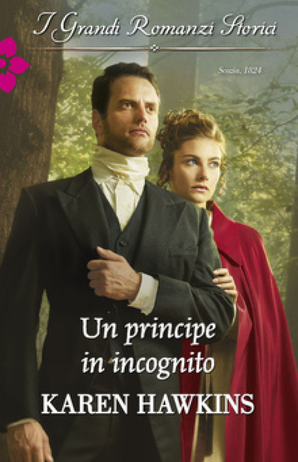 Harmony Grandi Romanzi Storici - Un principe in incognito Di Karen Hawkins