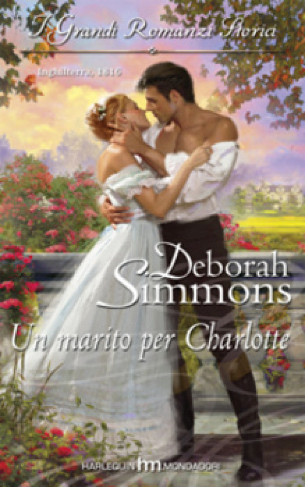 Harmony Grandi Romanzi Storici - UN MARITO PER CHARLOTTE Di Deborah Simmons