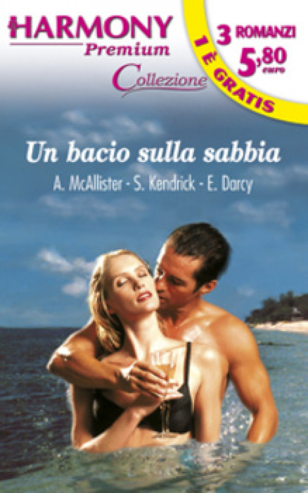 Harmony Premium - UN BACIO SULLA SABBIA Di Anne Mcallister, Sharon Kendrick, Emma Darcy