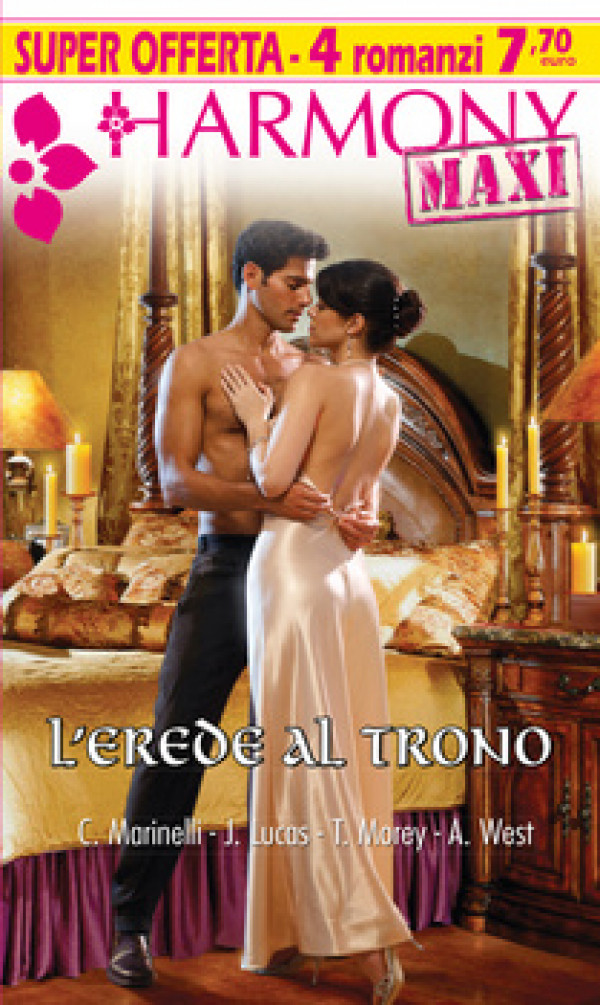 Harmony MAXI - L'erede al trono Di Carol Marinelli, Jennie Lucas, Trish Morey, Annie West