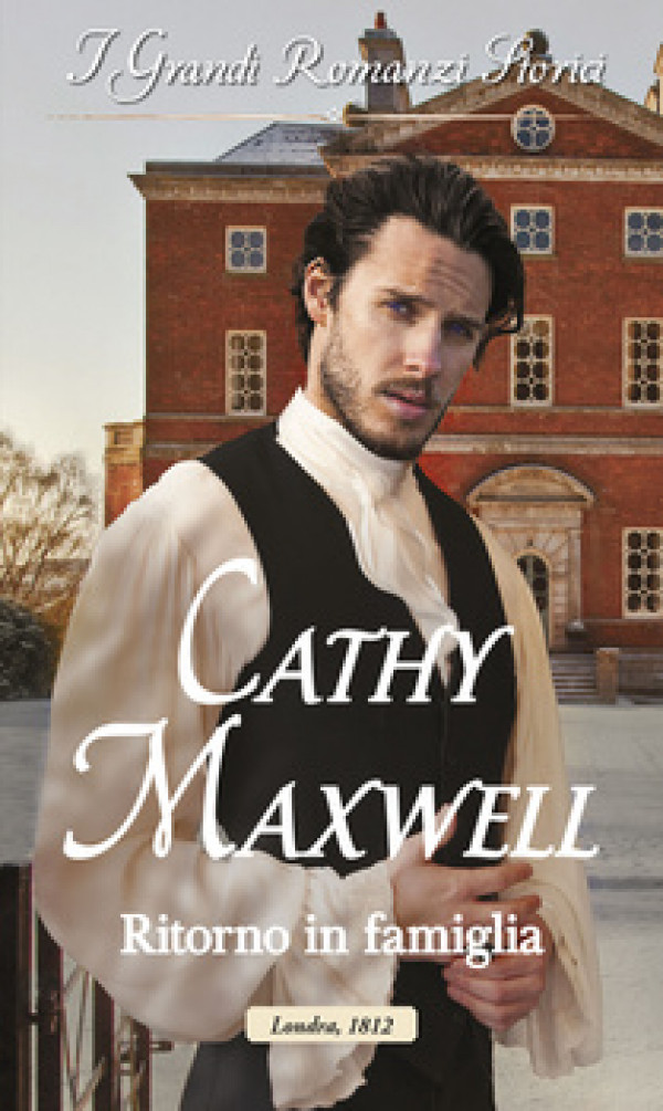Harmony Grandi Romanzi Storici - Ritorno in famiglia Di Cathy Maxwell