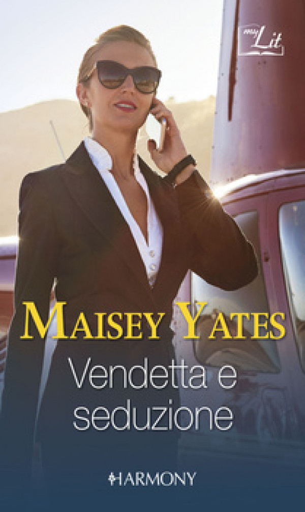 Harmony MyLit - Vendetta e seduzione Di Maisey Yates