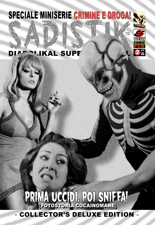 Sadistik Crimine E Droga - N° 2 - Prima Uccidi, Poi Sniffa! - Ed. Edicola Ef Edizioni