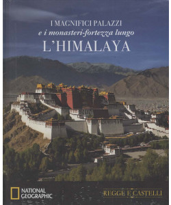 Regge e Castelli - I Magnifici Palazzi e i monasteri-fortezza lungo l'Himalaya - Uscita n.65 - 31 Marzo 2026 - Settimanale