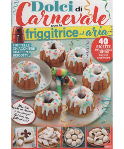 Dolci di Carnevale con la Friggitrice ad Aria - 19 Dicembre 2025 - Bimestrale