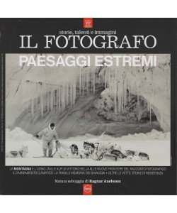 Il Fotografo - Paesaggi Estremi - Uscita n.357 - 24 Dicembre 2025 - Bimestrale