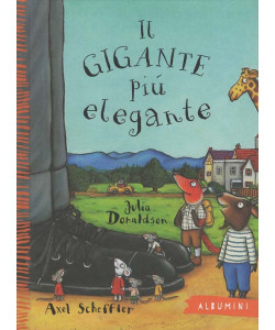 Albumini - Il Gigante più elegante - Julia Donaldson/Axel Scheffler - Uscita n.19 - 24 Dicembre 2025 - Settimanale