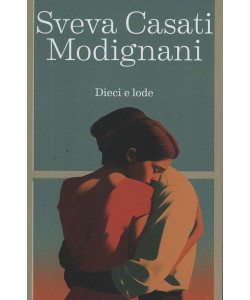I Romanzi di Sveva Casati Modignani - Dieci e lode - Uscita n.10 - 24 Dicembre 2025 - Settimanale