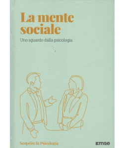 Scoprire la Psicologia - La mente sociale - Uscita n.59 - 28 Febbraio 2026 - Settimanale