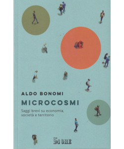 Aldo Bonomi - Microcosmi -Saggi brevi su economia, società e territorio - n. 1/2024 - mensile
