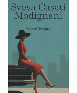 I Romanzi di Sveva Casati Modignani - Mister Gregory - Uscita n.18 - 19 Febbraio 2026 - Settimanale
