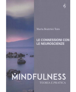 Mindfulness - Le Connessioni con le Neuroscienze - Uscita n.12 - 19 Dicembre 2025 - Settimanale