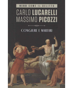 Nero come il Delitto - Congiure e Martiri - Uscita n.11 - 24 Dicembre 2025 - Settimanale