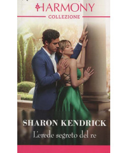 Harmony Collezione - L'erede segreto del re - Sharon Kendrick - Uscita n.3992 - 6 Novembre 2025 - Mensile