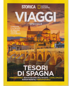 Storica - National Geographic - Viaggi speciale   -Tesori di Spagna  - n. 9 - 19/4/2024 - bimestrale