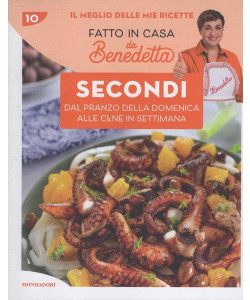 Fatto in Casa da Benedetta - Secondi: dal pranzo della domenica alle cene in settimana - Uscita n.10 - 7 Marzo 2026 - Settimanale