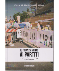 Storia dei grandi segreti d'Italia  -Il finanziamento ai partiti - di Dario Fiorentino-   n.144- settimanale - 151 pagine -