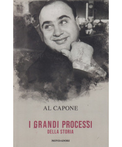 I grandi processi della storia -Al Capone   n. 20 - 19/4/2024 - settimanale - 154 pagine - Mondadori