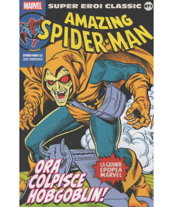 Super Eroi Classic - Amazing Spider-Man - Ora colpisce Hobgoblin! - Uscita n.471 - 31 Marzo 2026 - Settimanale