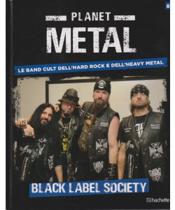 Planet Metal   - Black Label Society-   n. 83- settimanale -20/4/2024 - copertina rigida