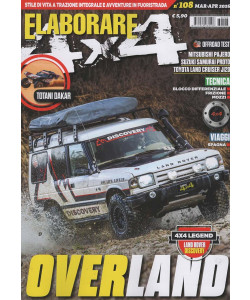 Elaborare 4x4 - Overland - Uscita n.108 - 7 Marzo 2026 - Bimestrale