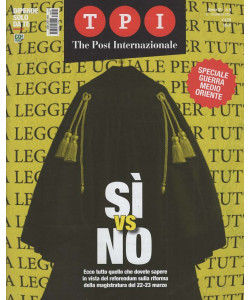 T.P.I. The Post Internazionale - Sì vs No - Uscita n.4 - 7 Marzo 2026 - Mensile