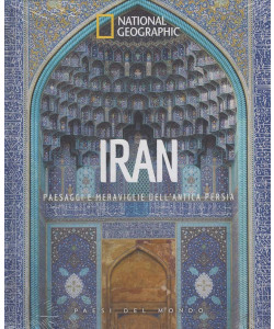 National Geographic - Paesi del mondo - Iran: Paesaggi e Meraviglie dell'Antica Persia - Uscita n.31 - 31 Marzo 2026 - Settimanale