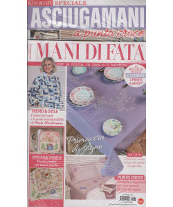 Mani di Fata + Mani di Fata Speciale: Asciugamani - Primavera da sogno - Uscita n.1203 - 28 Febbraio 2026 - Mensile