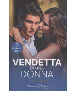 Harmony Destiny - La Vendetta di una Donna - Cat Schield - Uscita n.2629 - 31 Marzo 2026 - Bimestrale
