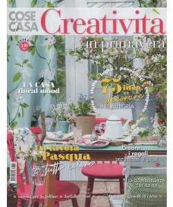 Cose di Casa - Creatività in Primavera - Uscita n.329 - 7 Marzo 2026