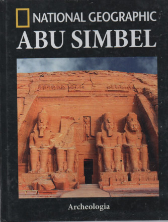 National Geographic -Abu Simbel- n. 18 -Archeologia -  settimanale - 30/6/2023 - copertina rigida