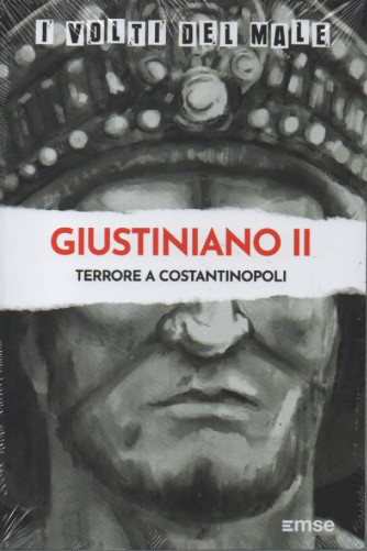 I volti del male -Giustiniano II terrore a Costantinopoli- n.51- settimanale - 10/1/2023